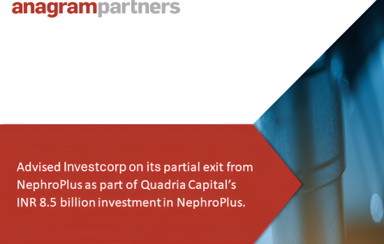 Advised Investcorp on its partial exit from NephroPlus as part of Quadria Capital’s INR 8.5 billion investment in NephroPlus.