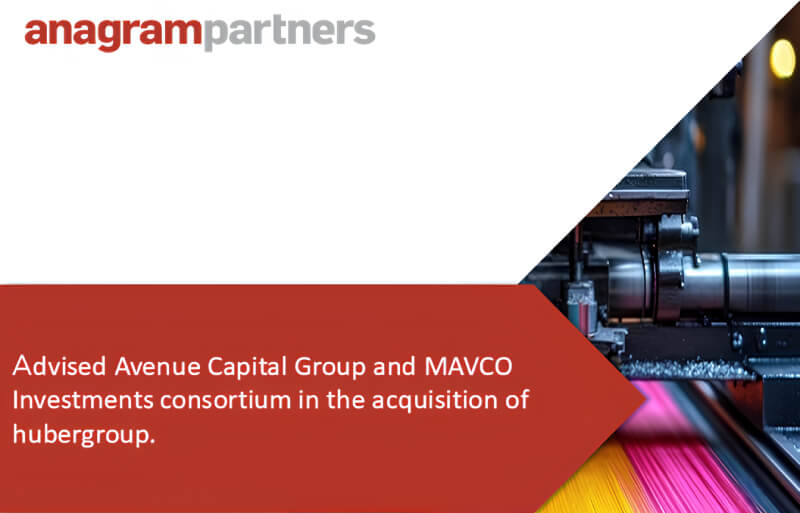 Anagram Partners advised Avenue Capital Group and MAVCO Investments consortium in the acquisition of hubergroup.