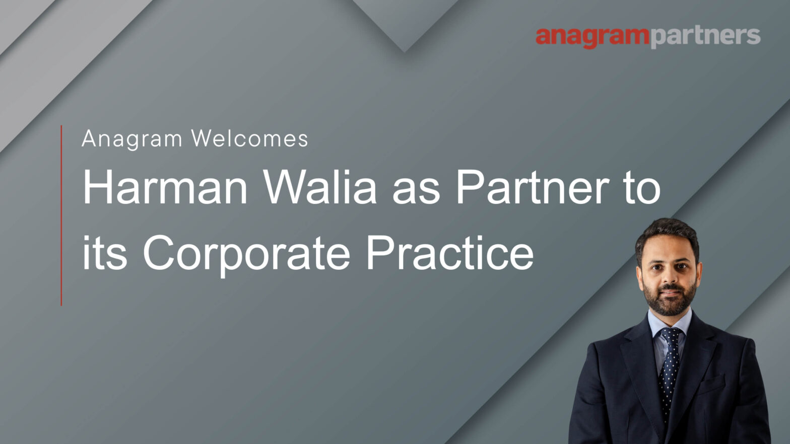 Anagram Welcomes Harman Walia as Partner to its Corporate Practice Anagram Welcomes Harman Walia as Partner to its Corporate Practice