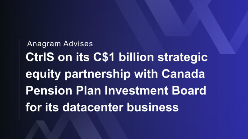Anagram advises CtrlS on its C billion strategic equity partnership with Canada Pension Plan Investment Board for its datacenter business. Anagram advises CtrlS on its C billion strategic equity partnership with Canada Pension Plan Investment Board for its datacenter business.